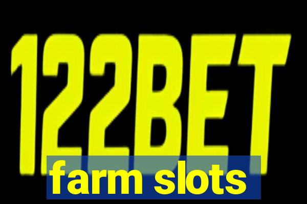 farm slots